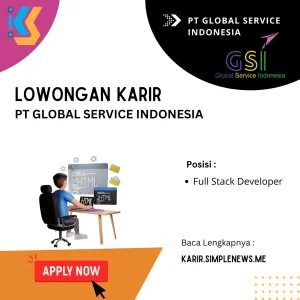 Lowongan Karir Full Stack Developer PT Global Service Indonesia Terbaru