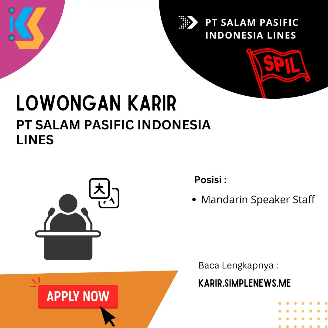 Lowongan Karir Mandarin Speaker Staff PT Salam Pasific Indonesia Lines Terbaru