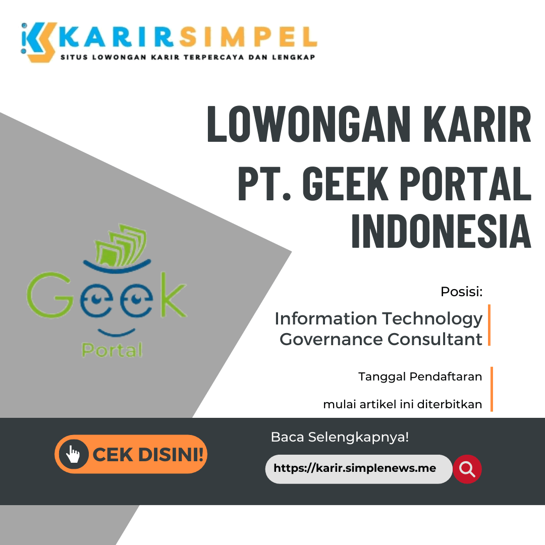 Lowongan Karir Information Technology Governance Consultant PT. Geek Portal Indonesia Terbaru