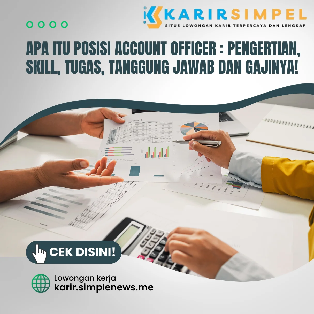 Apa Itu Posisi Account Officer Pengertian, Skill, Tugas, Tanggung Jawab dan Gajinya!