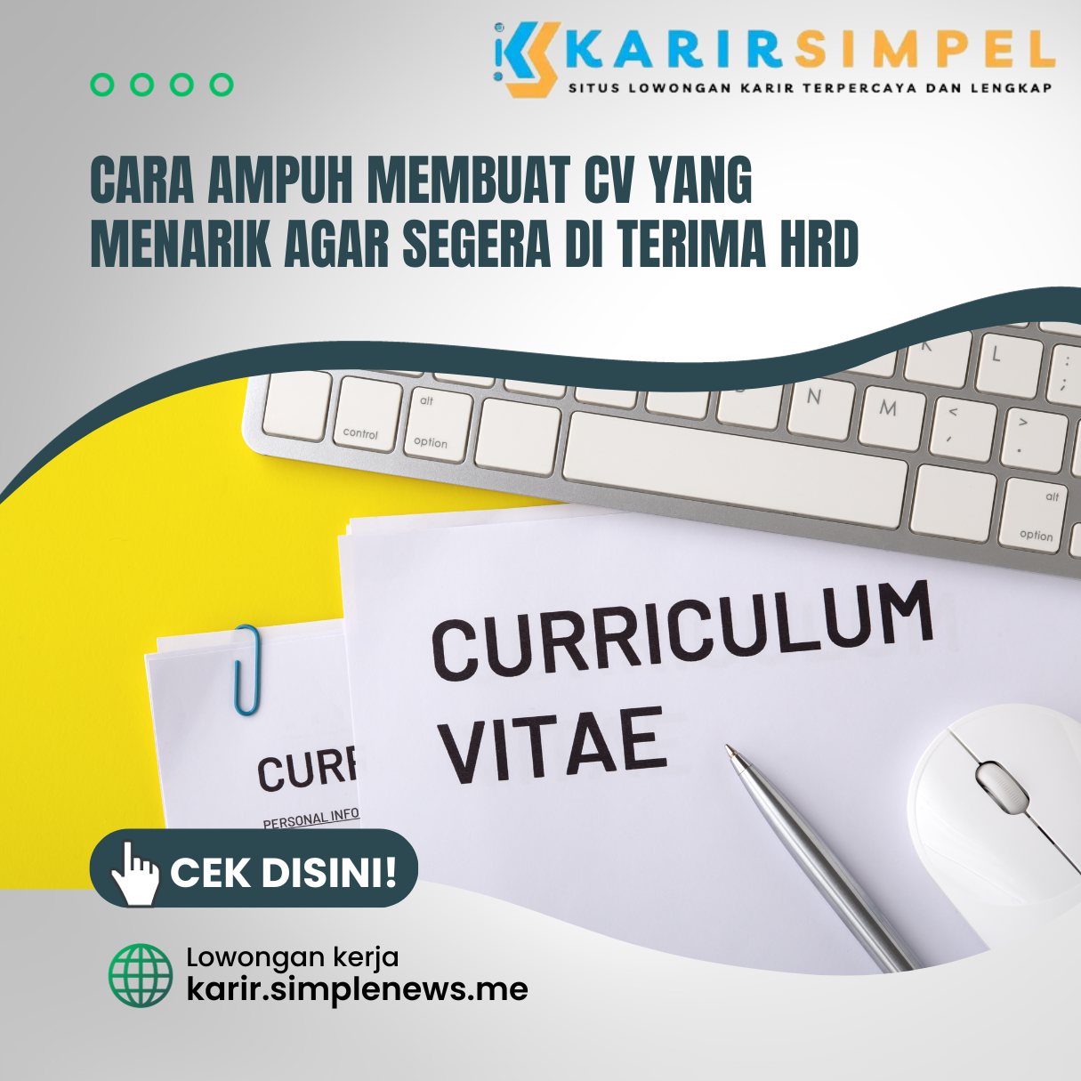 Cara Ampuh Membuat CV yang Menarik Agar Segera Di Terima HRD