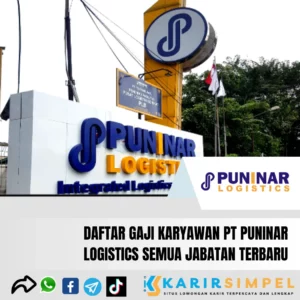 Daftar Gaji Karyawan PT Puninar Logistics Semua Jabatan Terbaru