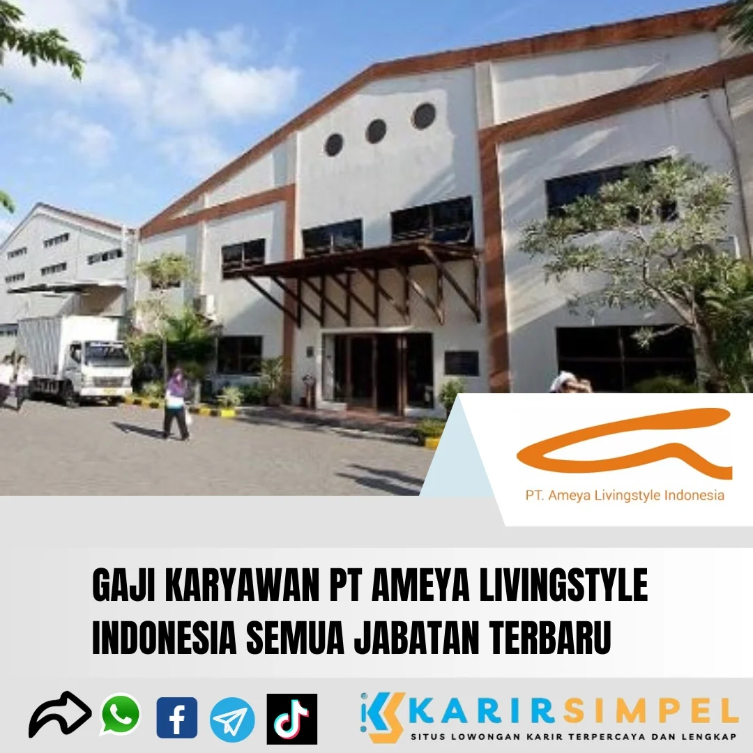 Gaji Karyawan PT Ameya Livingstyle Indonesia Semua Jabatan Terbaru