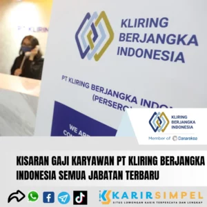 Kisaran Gaji Karyawan PT Kliring Berjangka Indonesia Semua Jabatan Terbaru