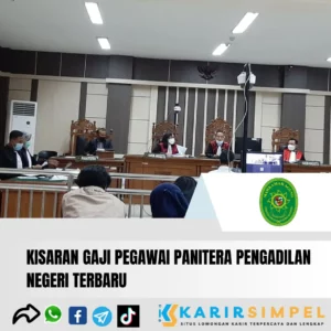 Kisaran Gaji Pegawai Panitera Pengadilan Negeri Terbaru