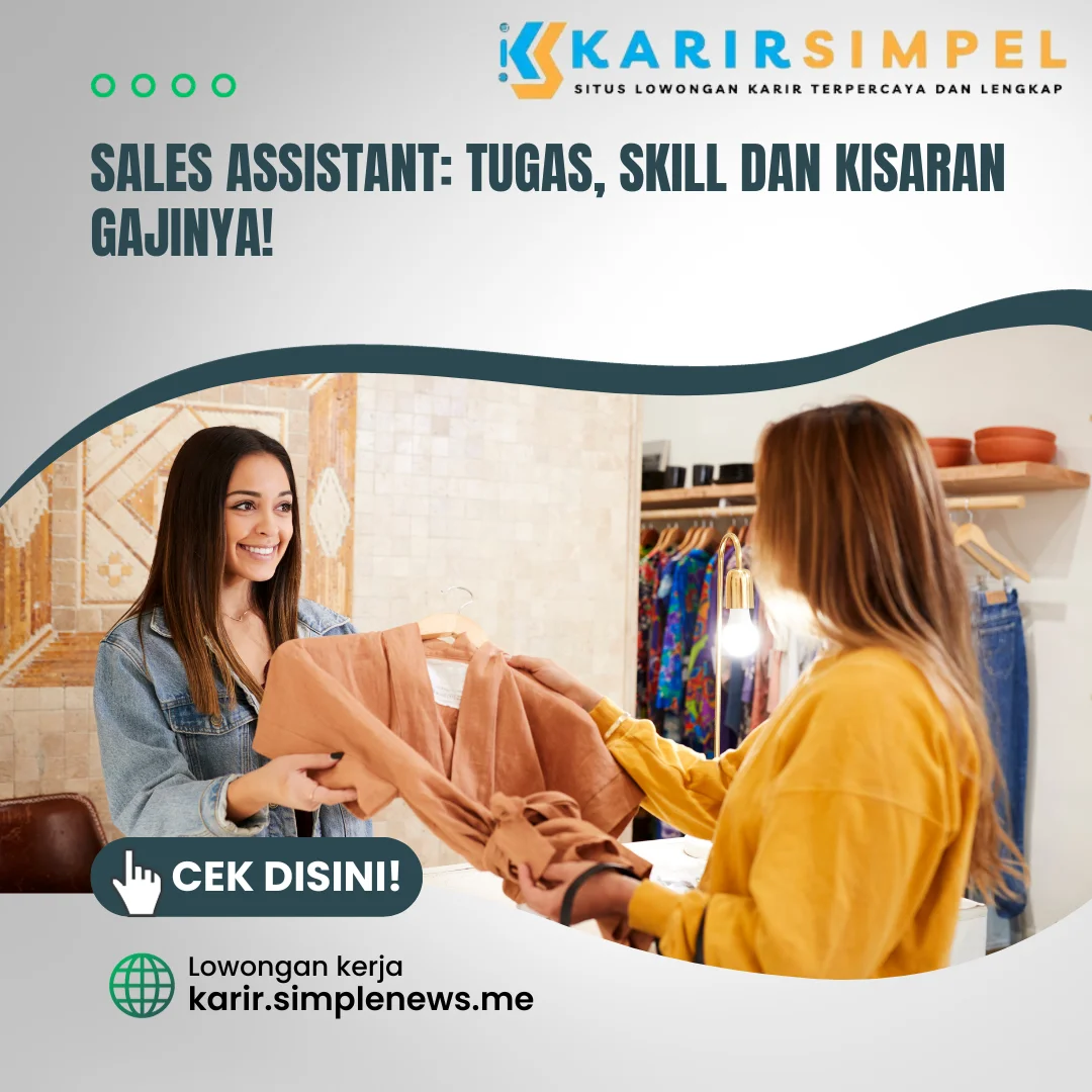 Sales Assistant: Tugas, Skill dan Kisaran Gajinya!