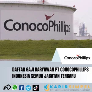 Daftar Gaji Karyawan PT ConocoPhillips Indonesia Semua Jabatan Terbaru