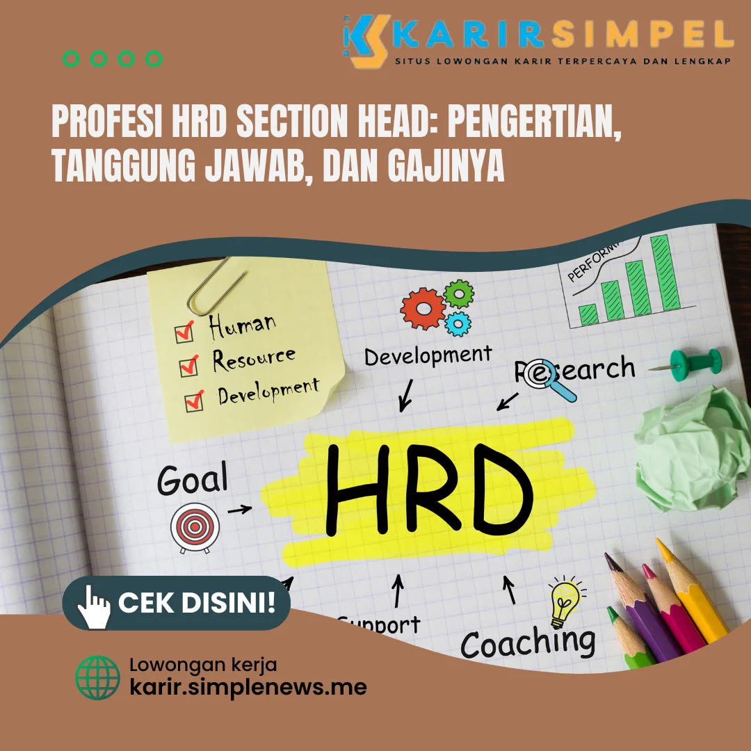 Profesi HRD Section Head Pengertian, Tanggung Jawab, dan Gajinya