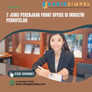 7 Jenis Pekerjaan Front Office di Industri Perhotelan