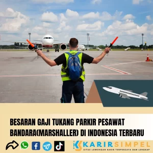 Besaran Gaji Tukang Parkir Pesawat Bandara(Marshaller) di Indonesia Terbaru 2024