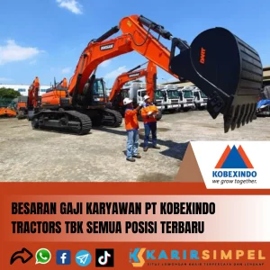 Besaran Gaji Karyawan PT Kobexindo Tractors Tbk Semua Posisi Terbaru 2024