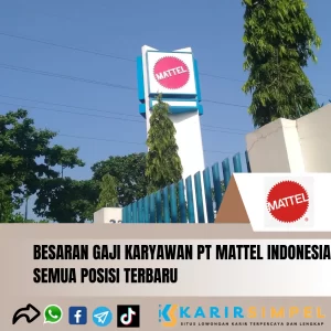 Besaran Gaji Karyawan PT Mattel Indonesia Semua Posisi Terbaru 2024