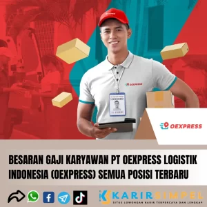 Besaran Gaji Karyawan PT Oexpress Logistik Indonesia (OExpress) Semua Posisi Terbaru 2024