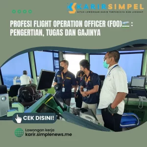 Profesi Flight Operation Officer (FOO)🛫 Pengertian, Tugas dan Gajinya