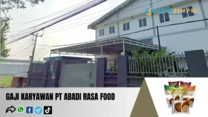 Besaran Gaji Karyawan PT Abadi Rasa Food(Roti Aoka dan Roti Okko) Semua Jabatan Terbaru 2024