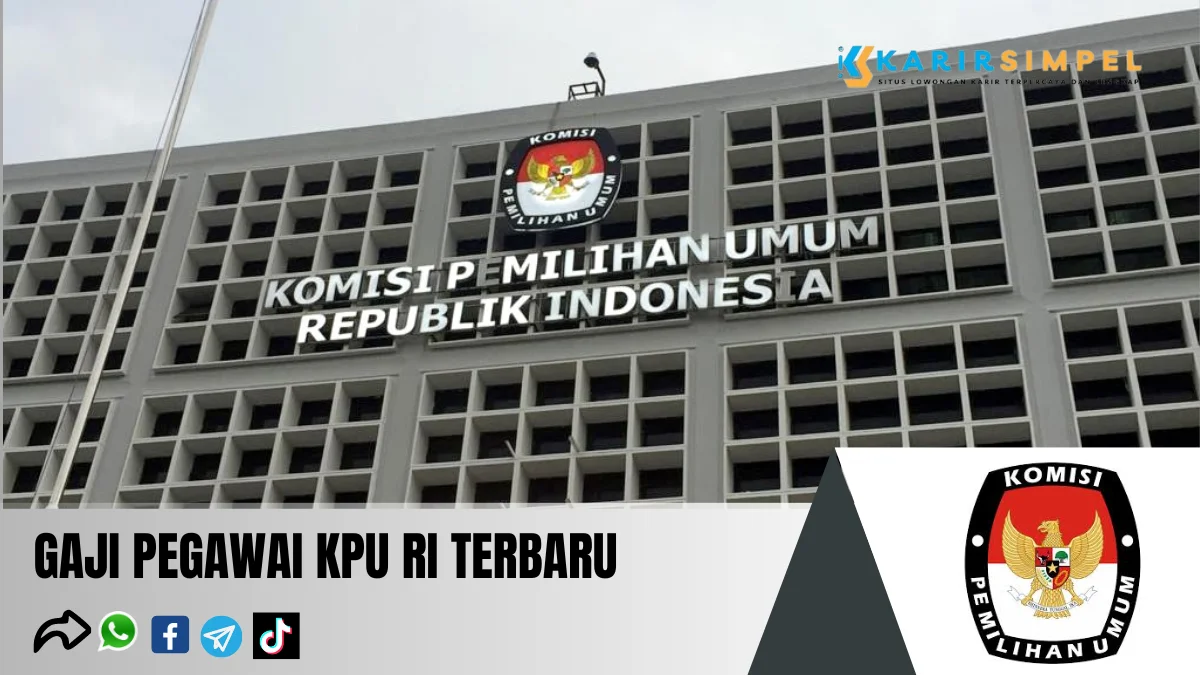 Besaran Gaji Pegawai Kpu RI Semua Jabatan Terbaru 2024