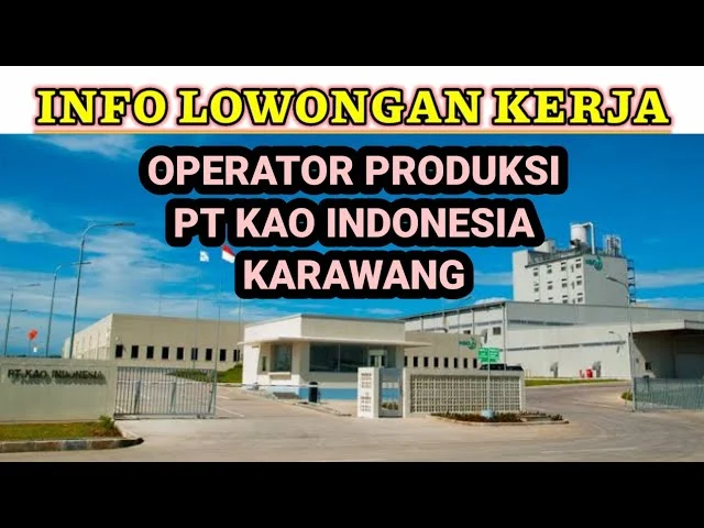 Gaji Karyawan PT KAO Indonesia Semua Posisi Terbaru – Info Lengkap 2024 4 Bangun Karier Sukses di PT Kao Indonesia, Perusahaan FMCG Terkemuka