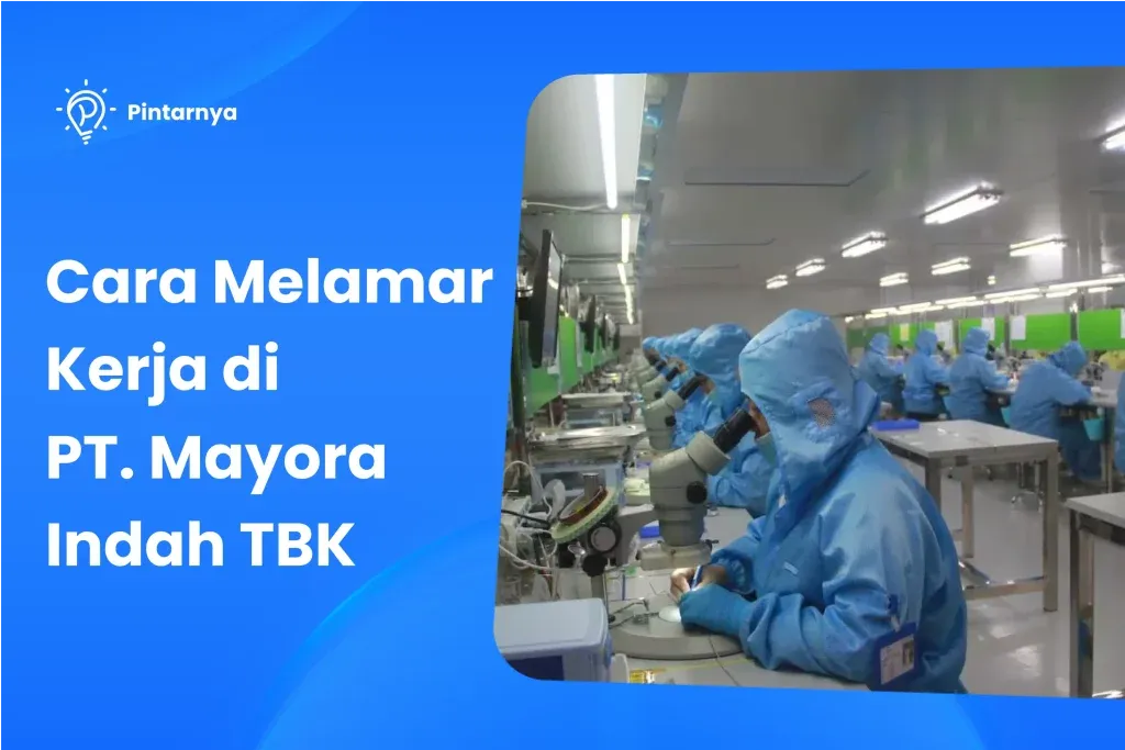 Besaran Gaji Karyawan PT Mayora Indah Tbk Semua Posisi Jabatan Terbaru 4 Cara Melamar Kerja di PT. Mayora Indah TBK dan Syaratnya