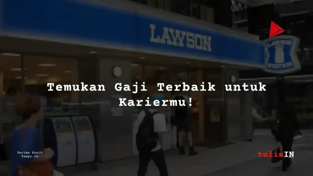 Gaji Karyawan Lawson Indonesia 2024: Kisaran, Faktor, & Tips 1 Daftar Gaji PT Lawson Indonesia 2024: Dari Crew Store hingga CEO - kekitaan