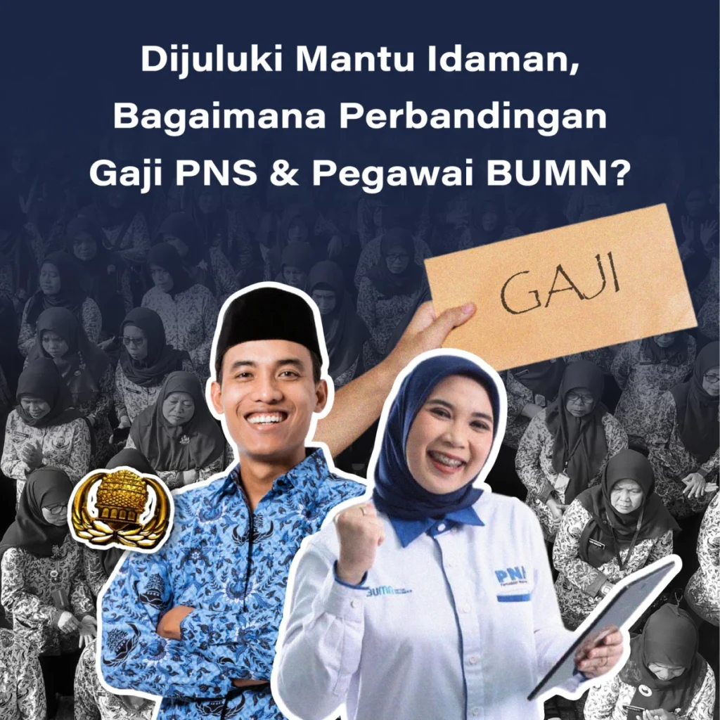 Dijuluki Mantu Idaman, Bagaimana Perbandingan Gaji PNS & Pegawai BUMN