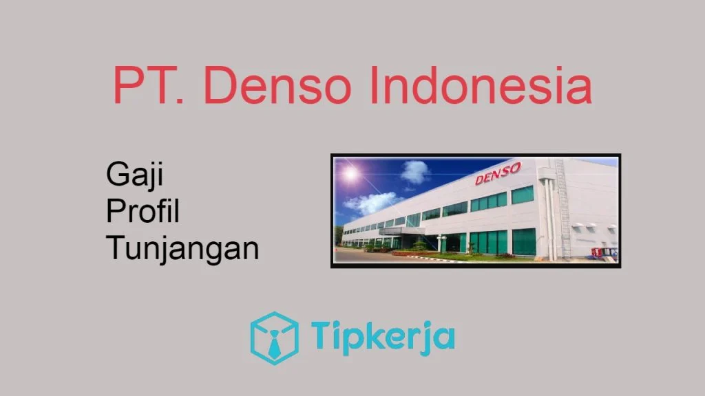 Gaji Karyawan PT Denso Indonesia: Panduan Lengkap dan Faktor-Faktor
