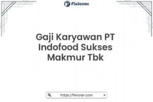 Gaji Karyawan PT Indofood Sukses Makmur Tbk Tahun [tahun] Semua Jabatan