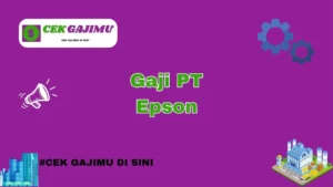 Gaji PT Epson Semua Jabatan Tahun 2024 Terbaru Tahun 2025 Terkini