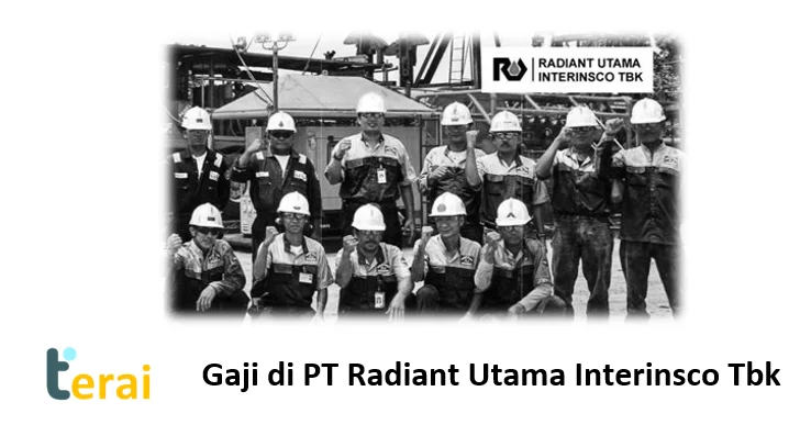 Besaran Gaji Karyawan PT Radiant Interinsco Tbk Semua Jabatan Terbaru – Panduan Lengkap 2024 2 Gaji PT Radiant Utama Interinsco Tbk, Dari Magang, Fresh , Hingga