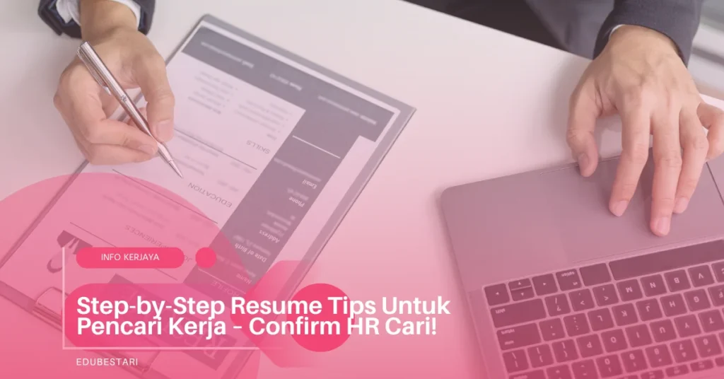 Step-by-Step Resume Tips Untuk Pencari Kerja – Confirm HR Cari