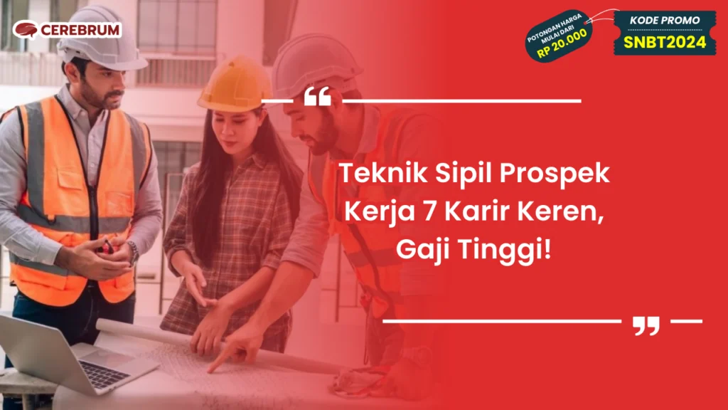 Teknik Sipil Prospek Kerja 7 Karir Keren, Gaji Tinggi!
