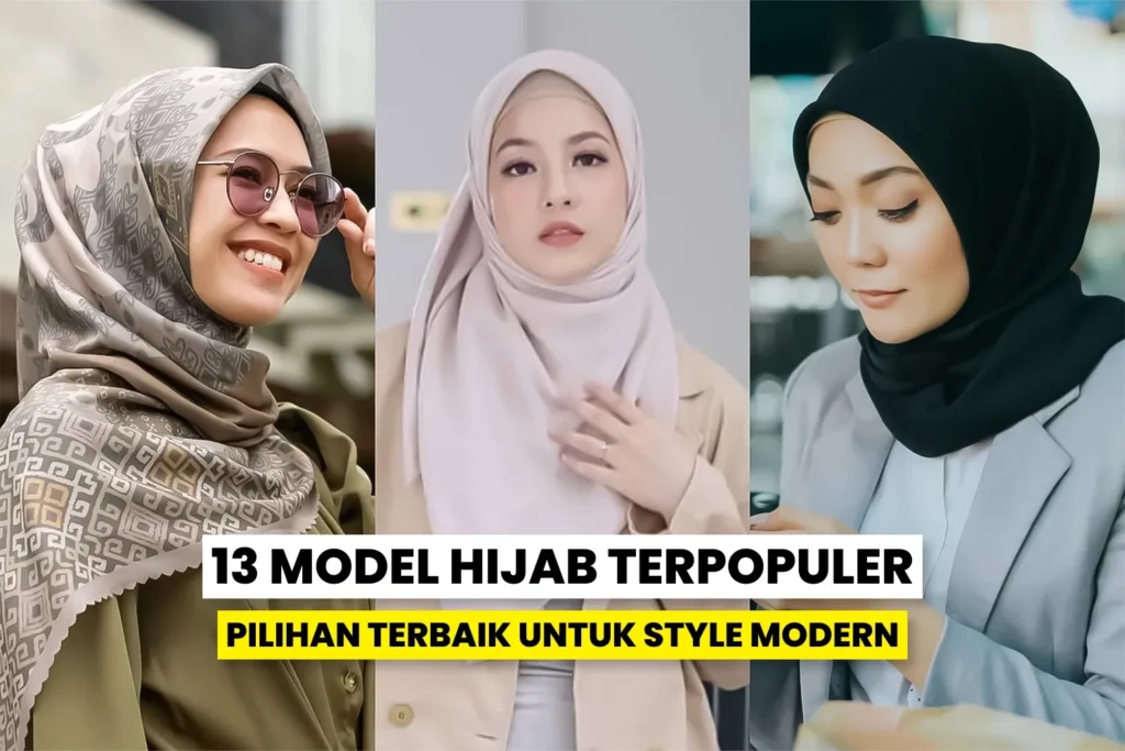 13 Model Hijab yang Populer, Stylish, & Banyak Permintaanya