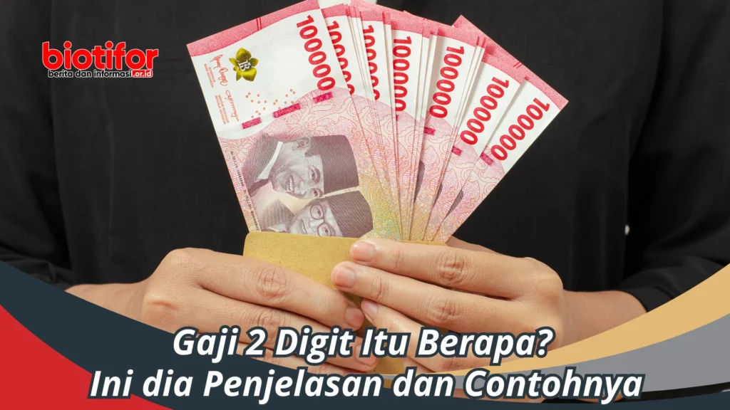 Definisi dan Konteks: gaji 2 digit itu berapa?