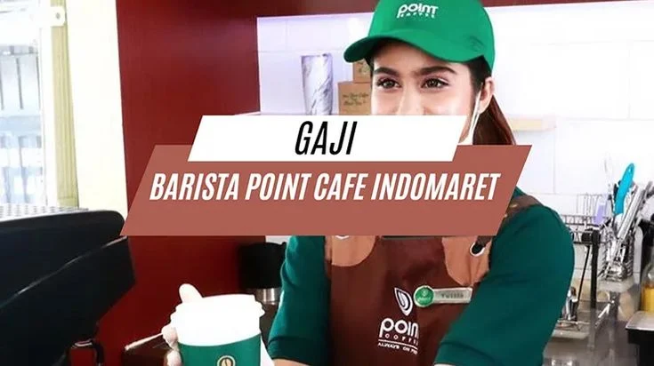 Gaji Barista Indomaret 2024: Kisaran, Faktor Penentu, dan Cara Meningkatkan Penghasilan 2 Gaji Barista Point Cafe Indomaret, Rincian, Fasilitas, dan Tugas in