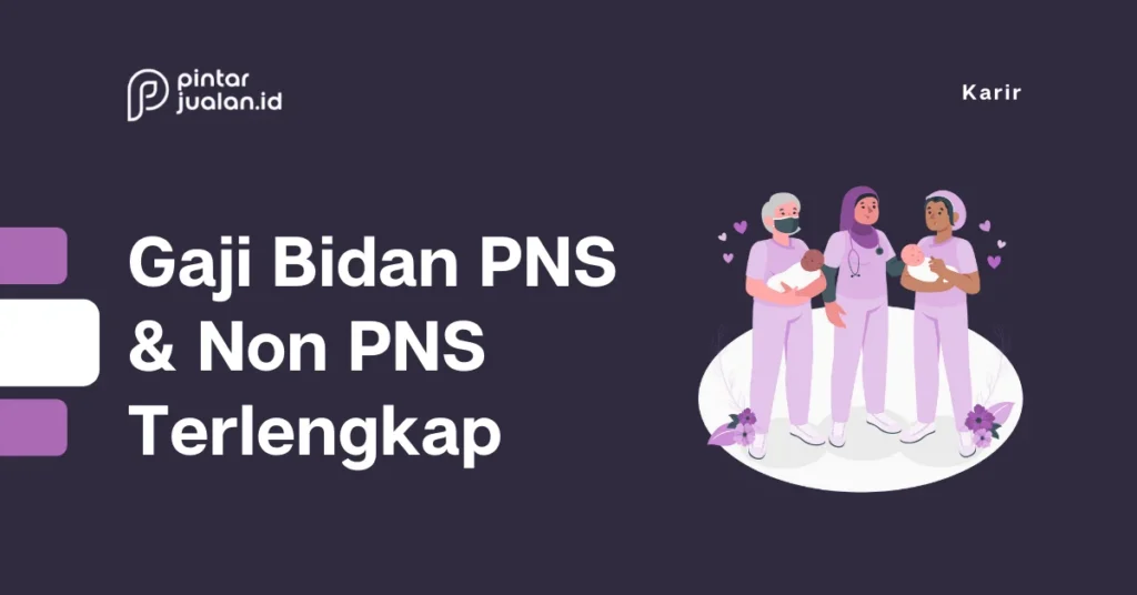 Gaji Bidan PNS & Non PNS Per Bulan di Rumah Sakit, Puskesmas 2022