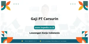 Gaji Carsurin: Kisaran Upah Berdasarkan Posisi dan Lokasi