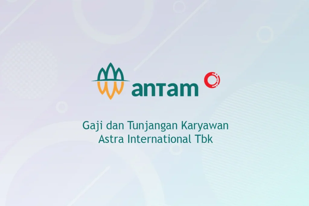 Gaji Karyawan Antam: Faktor Penentu