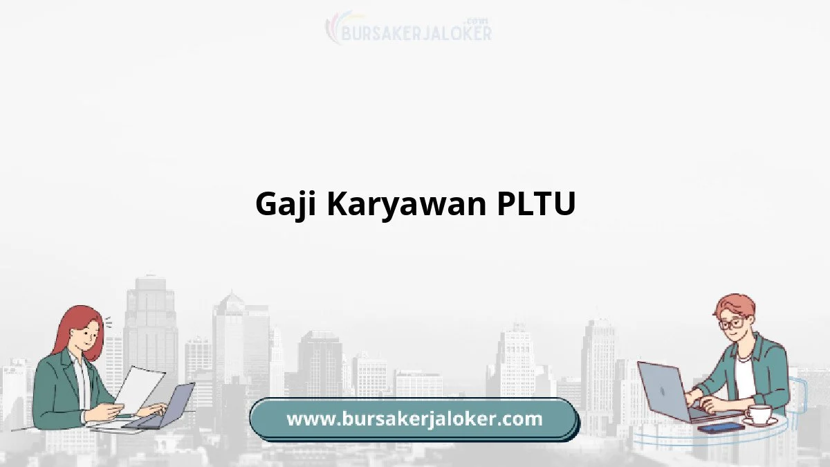 gaji karyawan PLTU: faktor penentu utama