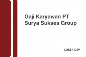 Gaji Karyawan PT Surya Sukses Group Desember 2024 Semua Posisi