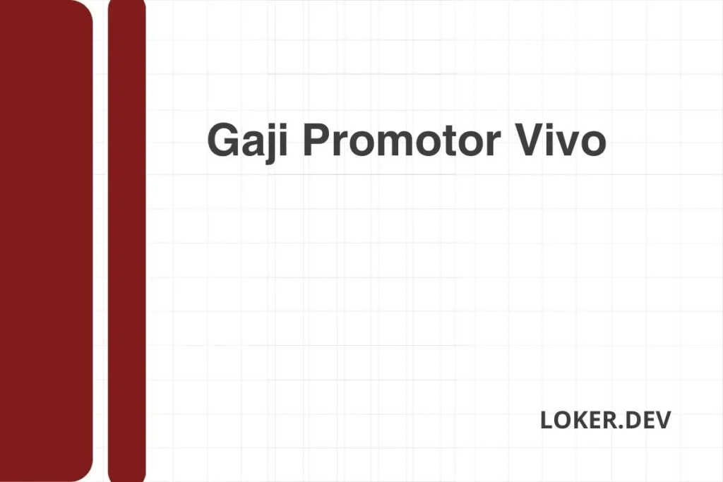 Gaji Promotor Vivo: Kisaran, Faktor & Tips 1 gaji promotor vivo: gambaran umum
