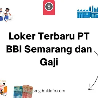 Gaji PT BBI Semarang: Struktur, Kisaran, dan Faktor Penentu 1 Gaji PT BBI Semarang: Komponen Utama dan Penentuan Besaran