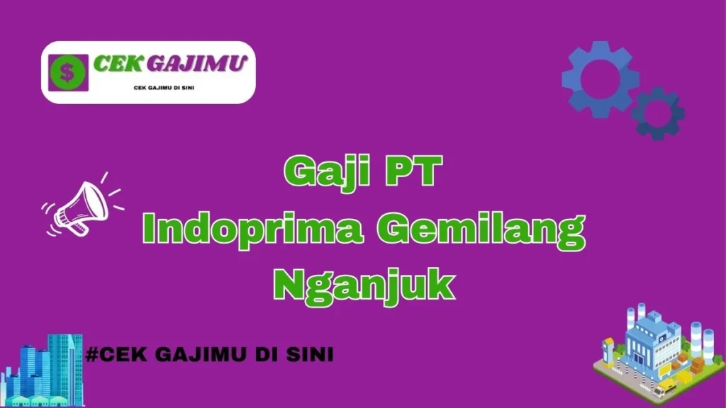 Gaji KaryawanPT Indoprima Gemilang Terbaru 2024 6 Gaji PT Indoprima Gemilang Nganjuk Semua Jabatan Tahun 2024 Info