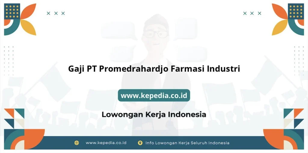 Gaji PT Promedrahardjo Farmasi Industri Terbaru – Panduan Lengkap 2024 1 Gaji PT Promedrahardjo Farmasi Industri : Nominal Fantastis di Tahun
