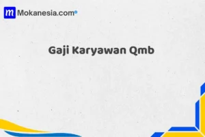 gaji pt qmb: Struktur dan Kisaran