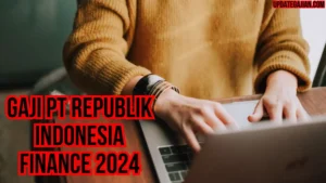 Gaji PT Republik Indonesia Finance: Kisaran dan Struktur