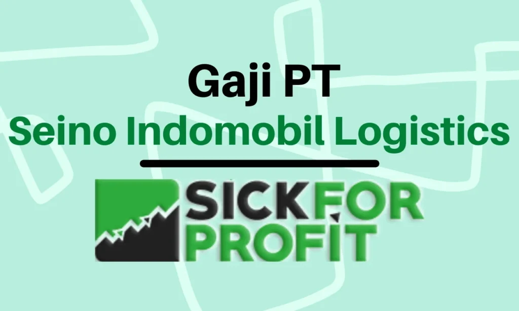 Gaji PT Seino Indomobil Logistics Terbaru 2025 Semua divisi
