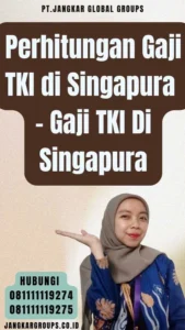 Gaji TKI Di Singapura: Informasi Terbaru dan Terlengkap