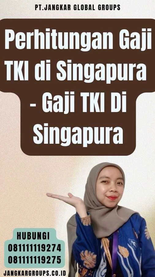 Gaji TKI Di Singapura: Informasi Terbaru dan Terlengkap