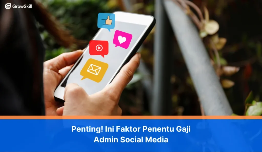 Gaji Admin Operasional: Kisaran, Faktor Penentu, dan Cara Negosiasi yang Efektif 1 Penting! Ini Faktor Penentu Gaji Admin Social Media - GrowSkill Blog