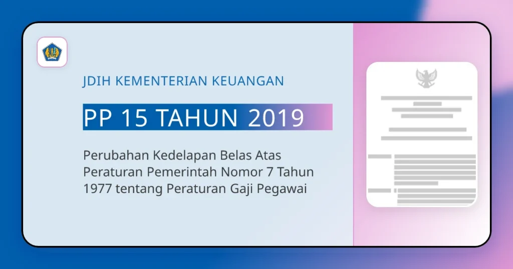 PP 15 TAHUN 2019 - Perubahan Kedelapan Belas Atas Peraturan Pemerintah