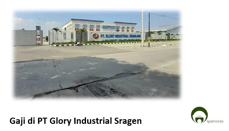 Prospek karier dan perkembangan gaji di PT Glory Industrial Sragen